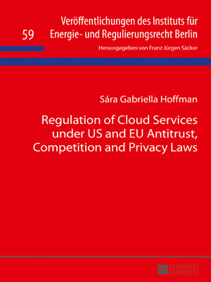 cover image of Regulation of Cloud Services under US and EU Antitrust, Competition and Privacy Laws